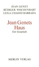 Leila Chahid, Leila Chahid Barrada, Jean Genet, Rüdiger Wischenbart - Jean Genets Haus