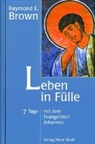 Raymond E. Brown - Leben in Fülle