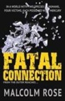 Malcolm Rose, Rose Malcolm - Fatal Connection
