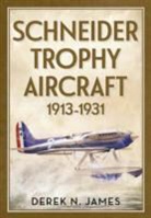 Derek N. James, Derek N. James - Schneider Trophy Aircraft 1913-1931