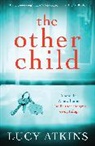 Lucy Atkins - The Other Child