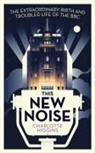 Charlotte Higgins, Charlotte (Arts Correspondent) Higgins - This New Noise
