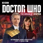 George Mann, Mann George, David Schofield, Schofield David - Doctor Who: The House of Winter (Audiolibro)