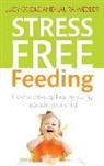 Lucy Cooke, Laura Webber - Stress Free Feeding
