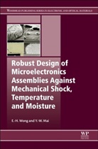 Y -W Mai, Y. -W Mai, Y.-W. Mai, E. H. Wong, E. H. Woon Wong, E.-H. Wong... - Robust Design of Microelectronics Assemblies Against Mechanical