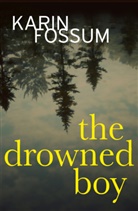 Karin Fossum - Drowned Boy