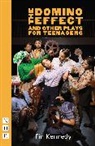 Kennedy, Fin Kennedy, Kennedy Fin - Domino Effect and Other Plays for Teenagers