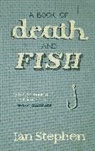 Ian Stephen, Stephen Ian - Book of Death and Fish