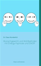 Claus Wunderlich, Claus (Dr.) Wunderlich - Wunschgewicht und Wohlbefinden mit Energy-Hypnose und EMDR