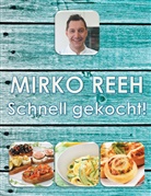 Mirko Reeh - Schnell gekocht!