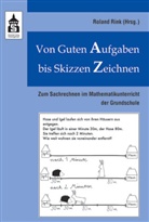 Rolan Rink, Roland Rink - Von Guten Aufgaben bis Skizzen Zeichnen