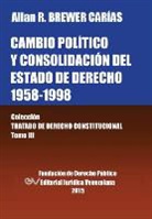 Allan R. Brewer-Carias - CAMBIO POLÍTICO Y CONSOLIDACIÓN DEL ESTADO DE DERECHO 1958-1998. Colección Tratado de Derecho Constitucional, Tomo III