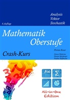 Nadine Hoffmann, Simo Hubertus, Simon Hubertus, Dennis Meisberger, Floria Rosar, Florian Rosar - Mathematik Oberstufe Crash-Kurs All-in-One