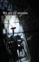 Ardavan Rezai, The Coup - We are all mouses