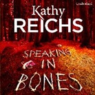 Kathy Reichs, Katherine Borowitz - Speaking in Bones (Audio book)