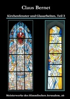 Claus Bernet - Kirchenfenster und Glasarbeiten. Tl.3