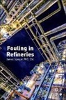 James G. Speight, James Speight, James G Speight, James G (Editor Speight, James G. Speight, James G. (Editor Speight - Fouling in Refineries