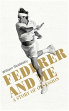 William Skidelsky - Federer and Me