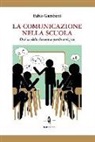 Fabio Gambetti - La comunicazione nella scuola. Dal modello lineare a quello ecologico