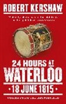 Robert Kershaw, Robert J. Kershaw - 24 Hours At Waterloo