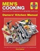 Editors of Haynes Manuals, Chris Maillard - Men's Cooking Owners' Kitchen Manual