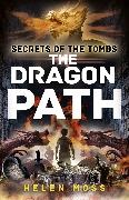 Helen Moss - The Dragon Path - Secrets of the Tombs