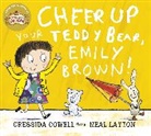 Cressida Cowell, COWELL CRESSIDA, Neal Layton, Neal Layton, Layton Neal - Cheer Up Your Teddy Emily Brown