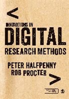 Peter Halfpenny, Peter J Halfpenny, Peter J. Procter Halfpenny, Peter Procter Halfpenny, Rob Procter, Peter Halfpenny... - Innovations in Digital Research Methods