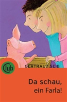 Gertraut Seib, Helga Demmer, Helg Illustriert von Demmer, Gertraut Von: Seib - Da schau, ein Farla!
