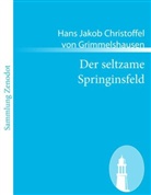 Hans J. Chr. von Grimmelshausen, Hans Jakob Christoffel von Grimmelshausen, Hans Jakob Christoph Von Grimmelshausen - Der seltzame Springinsfeld