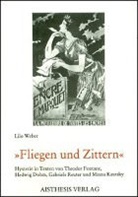 Hedwig Dohm, Theodor Fontane, Minna Kautsky, Gabriele Reuter, Lilo Weber - Fliegen und Zittern