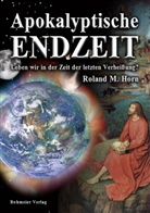Roland M. Horn - Apokalyptische Endzeit
