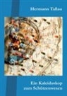Hermann Tallau, Hermann Tallau - Ein Kaleidoskop zum Schützenwesen