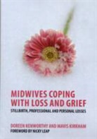 Doreen Kenworthy, Doreen Kirkham Kenworthy, Kenworthy Doreen, Mavis Kirkham, Kirkham Mavis - Midwives Coping With Loss and Grief