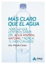 Magda Carlas Angelats - Más claro que el agua : todo lo que deberías saber del agua mineral natural y nunca te han contado
