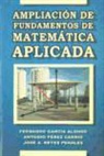 Fernando Luis García Alonso, Antonio Pérez Carrió, José Antonio Reyes Perales - Ampliación de fundamentos de matemática aplicada