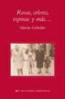 Gloria Cebrián Martínez - Rosas, colores, espinas y más--