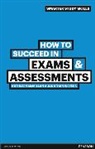 Kathleen McMillan, Jonathan Weyers - How to Succeed in Exams & Assessments