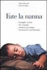 Sylvia de Béjar, Eduard Estivill - Fate la nanna. Il semplice metodo che vi insegna a risolvere per sempre l'insonnia del vostro bambino