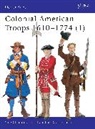 Rene Chartrand, René Chartrand, Patrice Courcelle, David Rickman, Rickman David - Colonial American Troops 1610-1774 (1)
