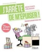 Cedric Bruguiere, Cédric Bruguière, Cédric Bruguière, Marlène Schiappa, Marlene Schiappa, Marlène Schiappa... - J'arrête de m'épuiser ! : comment prévenir le burn-out : 21 jours pour changer