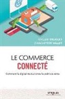 Vincent Druguet, Druguet Vallet, DRUGUET/VALLET, Jean-Baptiste Vallet, Jean-Baptiste Vallet, VALLET JEAN-BAPTISTE... - Le commerce connecté : comment le digital révolutionne le point de vente