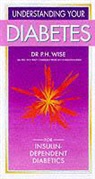 P.H. Wise - Understanding Your Diabetes
