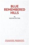 Denis Potter, Dennis Potter - Blue Remembered Hills