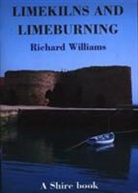 Richard Williams - Limekilns and Limeburning