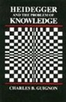Charles Guignon, Charles Guignon, Charles B. Guignon - Heidegger and the Problem of Knowledge