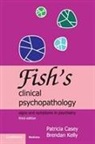 Patricia R. Casey, Brendan Kelly - Fish's Clinical Psychopathology