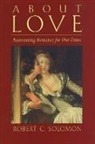 Robert C. Solomon, Solomon, Professor Robert C. Solomon, Robert C. Solomon - About Love