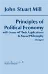 John Stuart Mill, Stephen Nathanson - Principles of Political Economy: With Some of Their Applications to Social Philosophy