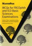 Silva Samantha de, Samantha De Silva, Simon Keightley, Simon J. Keightley, Hemal Mehta, Mehta Hemal... - Mcqs for Frcophth and Ico Basic Sciences Examinations